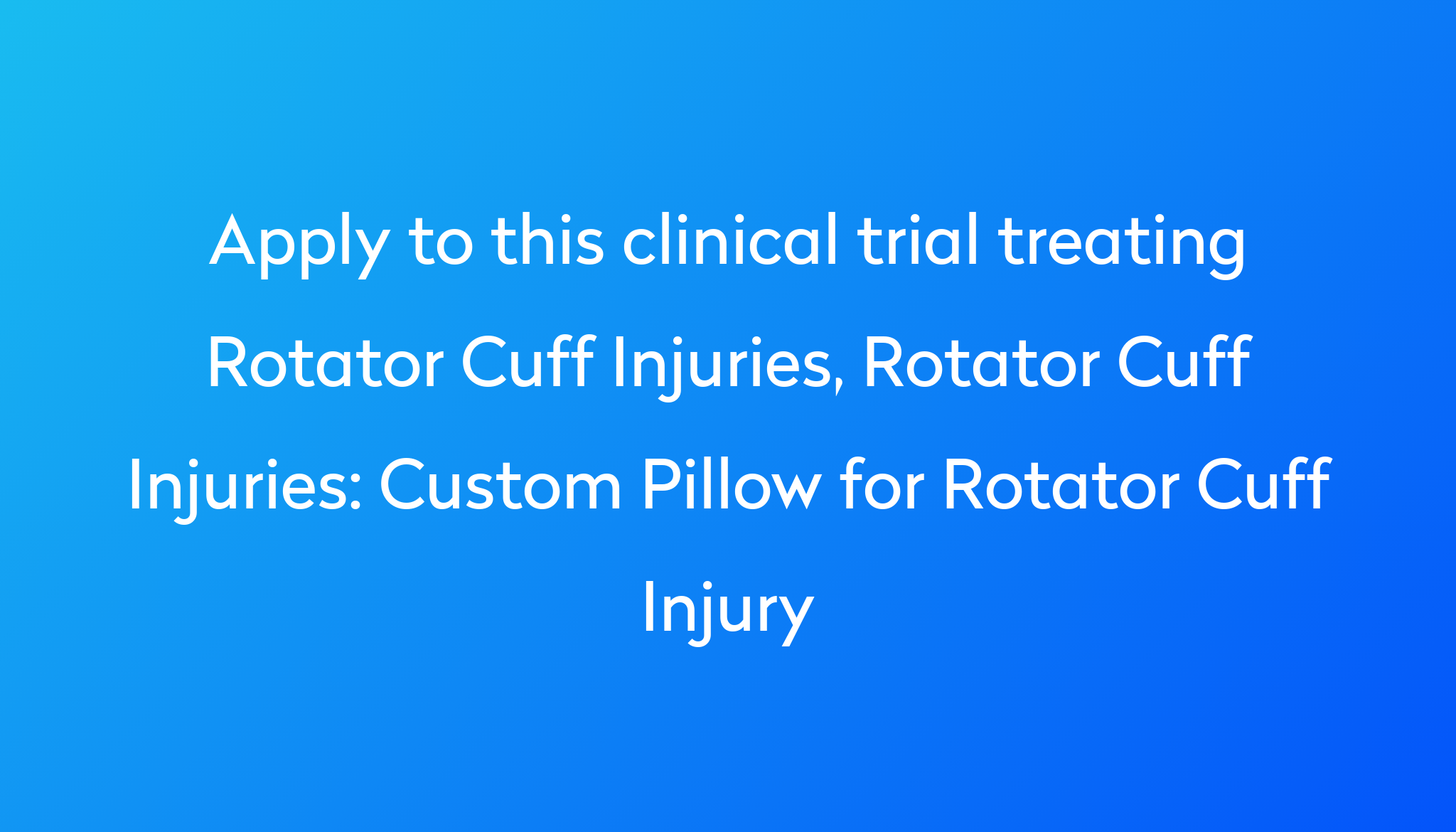 custom-pillow-for-rotator-cuff-injury-clinical-trial-2024-power